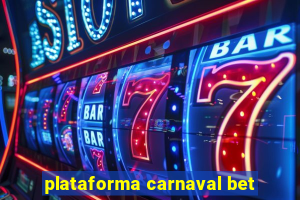 plataforma carnaval bet